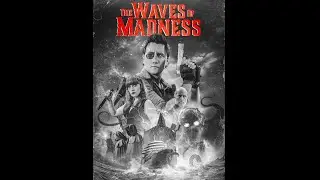 The Waves of Madness (OUT NOW) Official Trailer