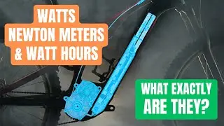 Understanding ebike motor 101 for power and torque - watts, nm and watt hours.