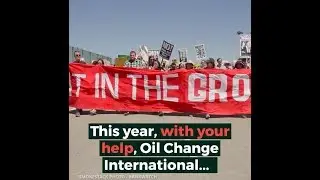 We've been busy at Oil Change International in 2018
