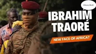 Ibrahim Traor&eacute;: The New Face of Africa | Bold Leadership Redefining the Continent&rsquo;s Future