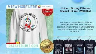 Unicorn Boxing If Karma Doesn't Hit You I Will Shirt