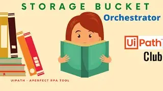 How to use Storage Bucket in UiPath | Orchestrator Storage Bucket | UiPath Tutorial