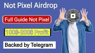 Not Pixel Airdrop Full Guide | Earn 100$-200$ Free | Telegram New Mining App | Crypto Airdrop