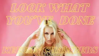 Keegan Chambers - Look What You've Done (Lyric Video)