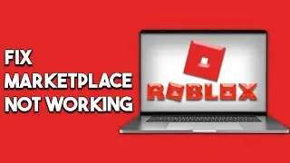 How To Fix Roblox Marketplace Not Working