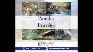 Panch Prayag: Five Sacred Confluence |Devprayag |Rudraprayag |Karnaprayag |Nandaprayag |Vishnuprayag