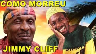 Como Morreu Jimmy Cliff