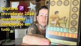 Sagitário ♐️ ￼ previsão de 2026, vivendo uma completude em tudo.#tiragemdecartas 