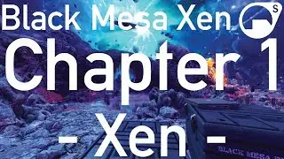 Black Mesa Xen - Chapter 1 - Xen [WALKTHROUGH]