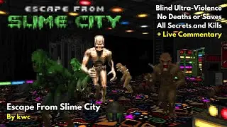 Doom II: Escape From Slime City (Blind Ultra-Violence, All Secrets, No Deaths or Saves)