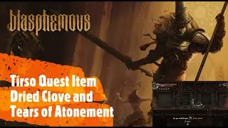 Blasphemous [Tirso Quest Item Dried Clove and Tears of Atonement]