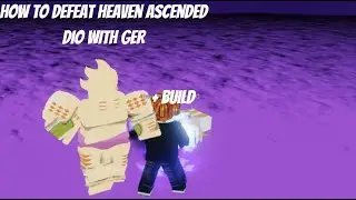 [YBA] How to defeat Heaven Ascended Dio with GER