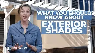 Custom Exterior Shades | Everything You Should Know