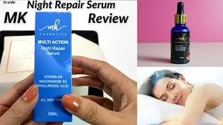 MK cosmetic multi action night repair serum review in urdu hindi: worth buying or not????