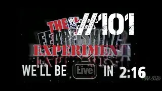 FearFishing Experiment #101~ The world is a changing place .