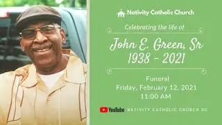 Funeral - John E. Green, Sr.  -  2.12.2021 - 11 AM