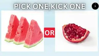 PICK ONE, KICK ONE FRUIT EDITION🍒🍓🍇🍉