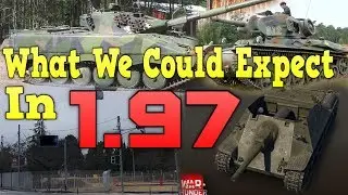 What We Could Expect In 1.97 - War Thunder Weekly News
