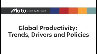 Global Productivity: Trends, Drivers and Policies