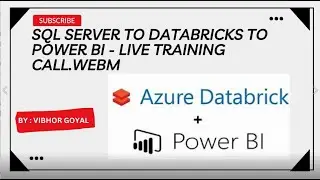 SQL Server to Databricks to Power BI - Live Training Call