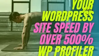WP PROFILER  DEMO; Everything you need to increase your website speed up to 500%