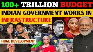 INDIA BUDGET FOR INFRASTRUCTURE | 100 TRILLIONS FOR WELFARE | PAK public reacts