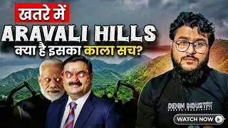 The HIDDEN Truths Behind Aravalli Hills Mining | Explained By Thoughts Of Hamid