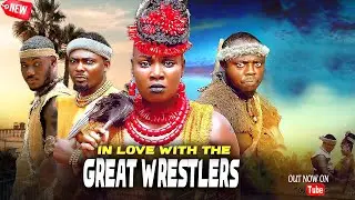 INLOVE WITH THE GREAT WRESTLERS - Ebube Nwaguru, Chidi dike - 2026 Latest New Nigerian  Epic Movie