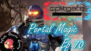 Splitgate: Portal Magic Ep 70 Music, Mayhem, and Portal Madness!