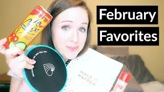 February Favorites 2017 -  Things I Love