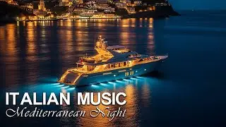 🌊 Mediterranean Italian Nights | Traditional Coastal Music from Naples & Southern Italy