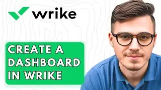 How To Create A Dashboard In Wrike [2026 Guide]