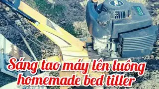 sang tao may len luong homemade bed tiller