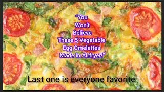 Best Air Fryer Egg Omelette |5 Egg Omelettes You Didn&rsquo;t Know You Could Make in an Air Fryer! 