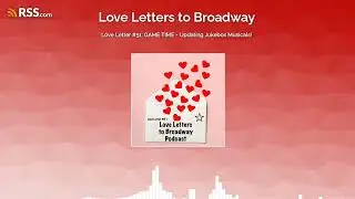 Love Letter #51: GAME TIME - Updating Jukebox Musicals!
