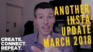 March 2018 Instagram Strategy Update for Musicians || Create Connect Repeat
