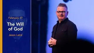 Jason Laird | The Will of God | February 27