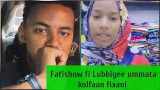 Fatishow fi Lubbiyee ummata kolfaan fixani