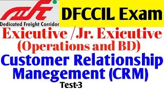 CRM(customer relationship management) for dfccil exam/dfccil CRM question/dfccil customer relations
