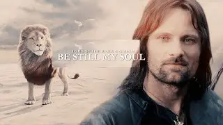 LOTR/NARNIA || Be Still my Soul