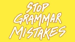 How To Stop Making Grammar Mistakes in English
