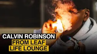 Calvin Robinson from Leaf Life Lounge Shares His Favorite Puff, Sip & Chat