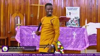 George Maurice Youth Sermon - 21st Dec 2025 | ACK St. Peters Church Kahawa Sukari