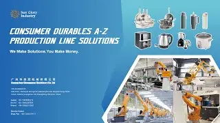 Consumer Durables A-Z Production Line Solutions