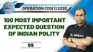 CDS Exam Preparation (2020) | GS | 100 Most Important Expected Questions of Indian Polity