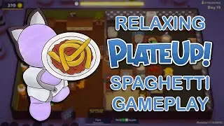 PlateUp! but it's Relaxing! | Solo Spaghetti Run (NO AUTOMATION)