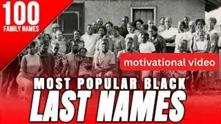 Top 20 Most Common Black Last Names & Where They Live motivational video