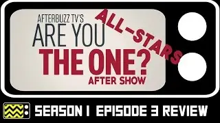 Are You The One: All Stars Season 1 Episode 3 Review w/ Alicia Wright | AfterBuzz TV