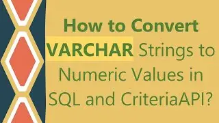 How to Convert VARCHAR Strings to Numeric Values in SQL and CriteriaAPI?