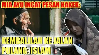 LAUTAN MUALAF!! PENCARIAN PANJANG: DETIK-DETIK MIA AYU MANTAP MASUK ISLAM